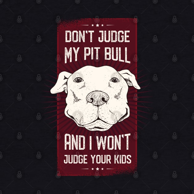 Don't Judge my Pitbull by madeinchorley